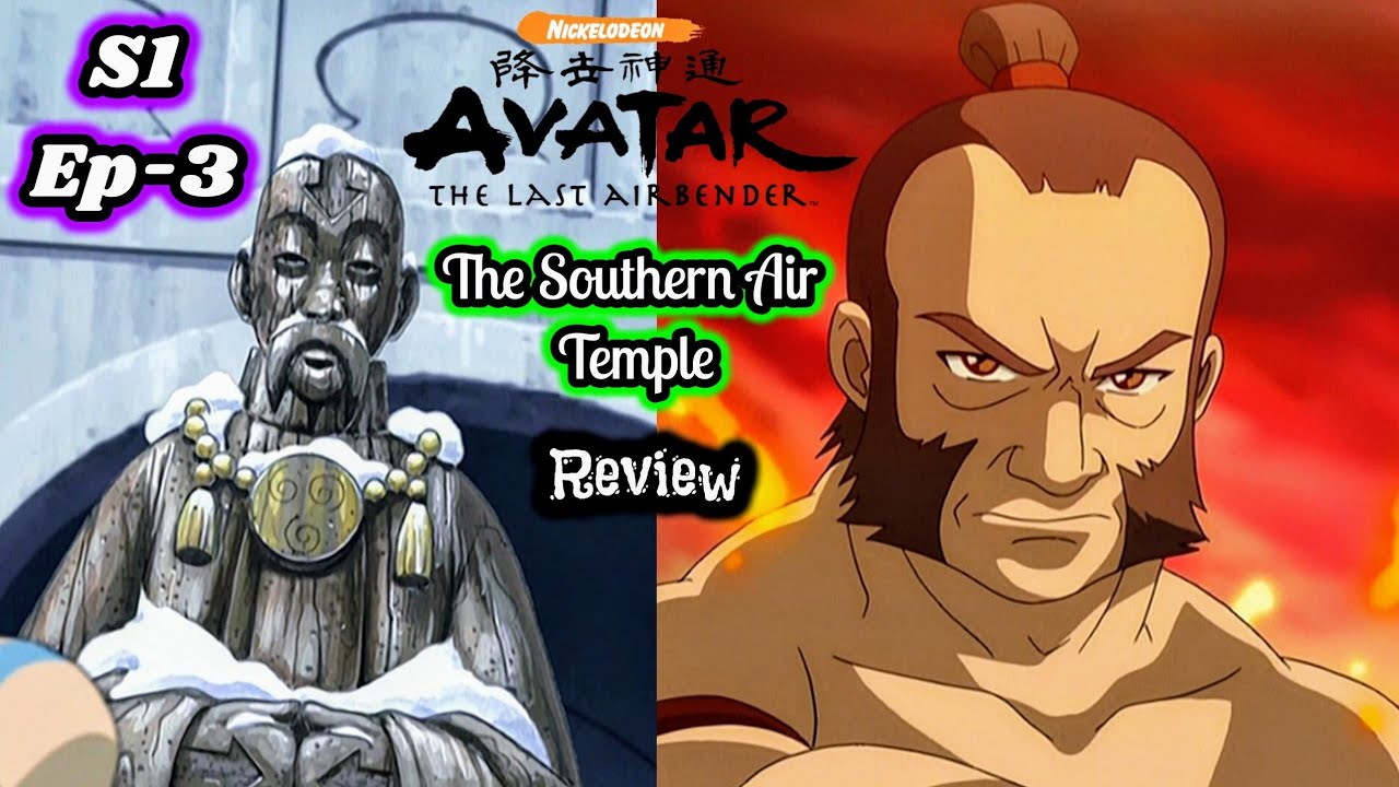 Avatar The Last Airbender Season 1 Episode 3 Review The Southern Air Temple Redo