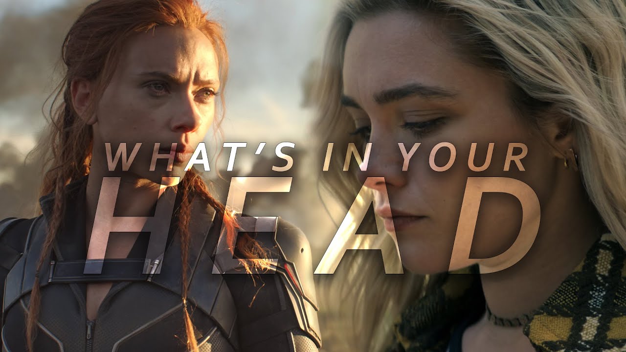 Natasha & Yelena || What's In Your Head