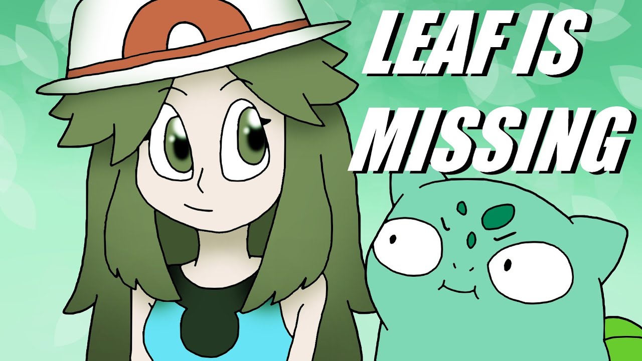 Leaf Is Missing (A Pokemon Parody Animation)