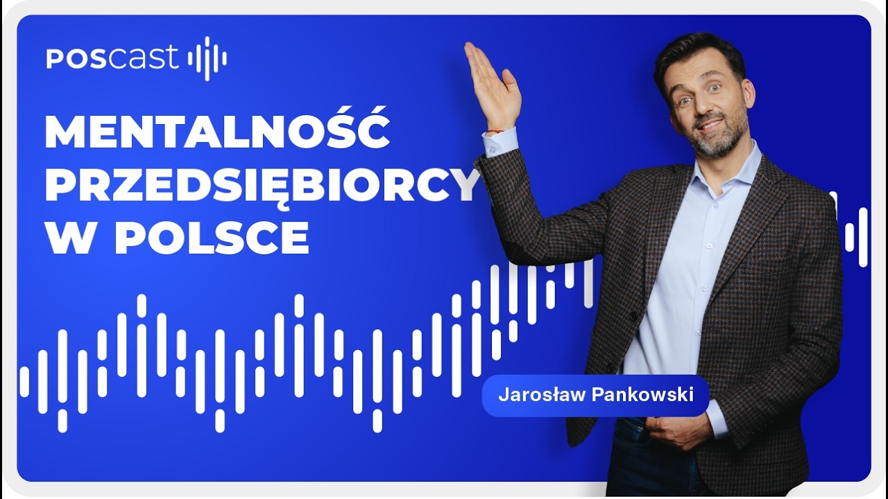 Mentalność przedsiębiorcy w Polsce prawda, o której nikt nie mówi | Arek Mikrut | POSCAST