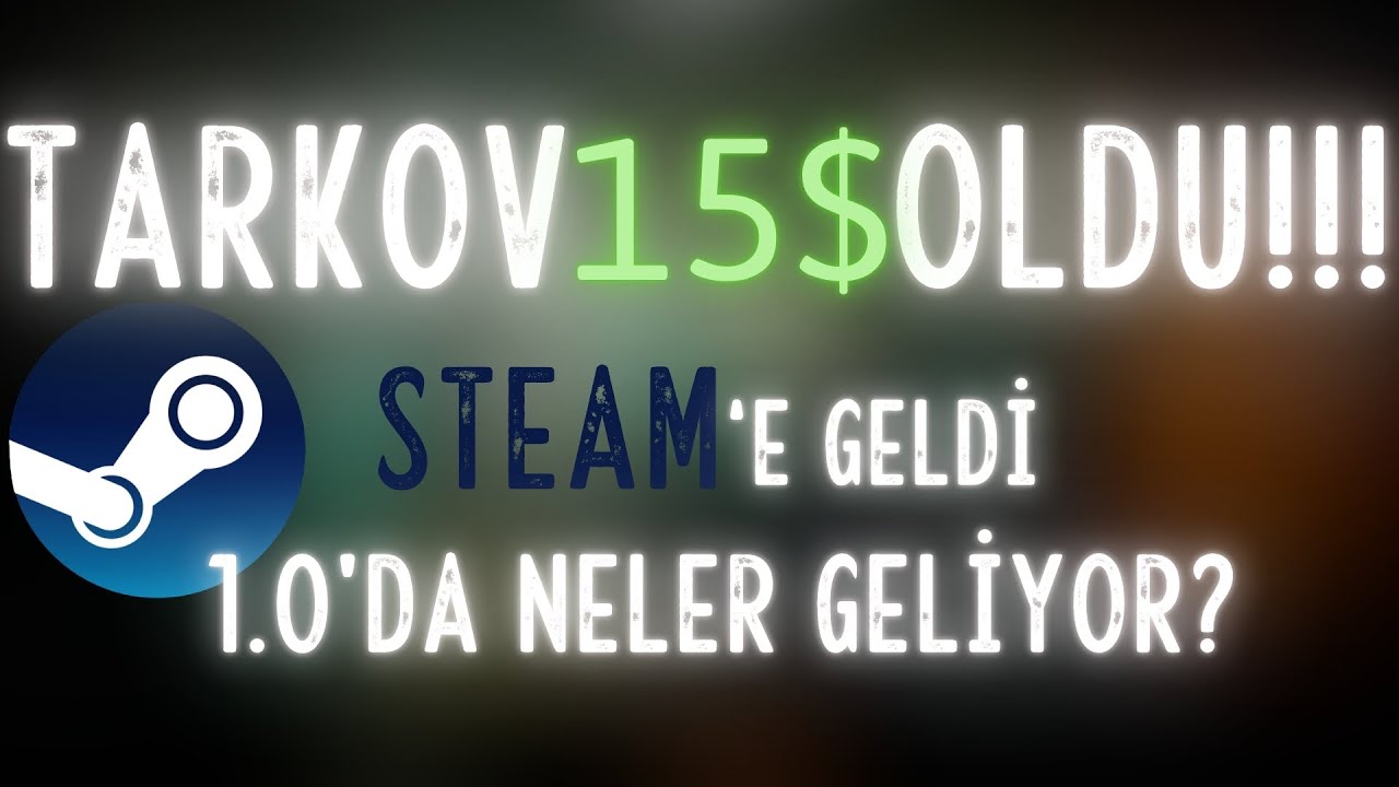 TARKOV ARTIK 15$ OLDU! STEAM'E GELDI! 1.0 TARKOV! - Cengizhan Cengiz