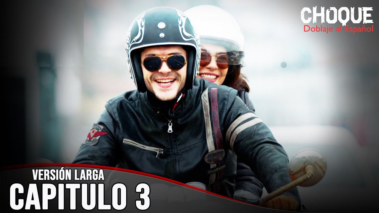 Choque - Capítulo 3 (Versión Larga) | Carpisma