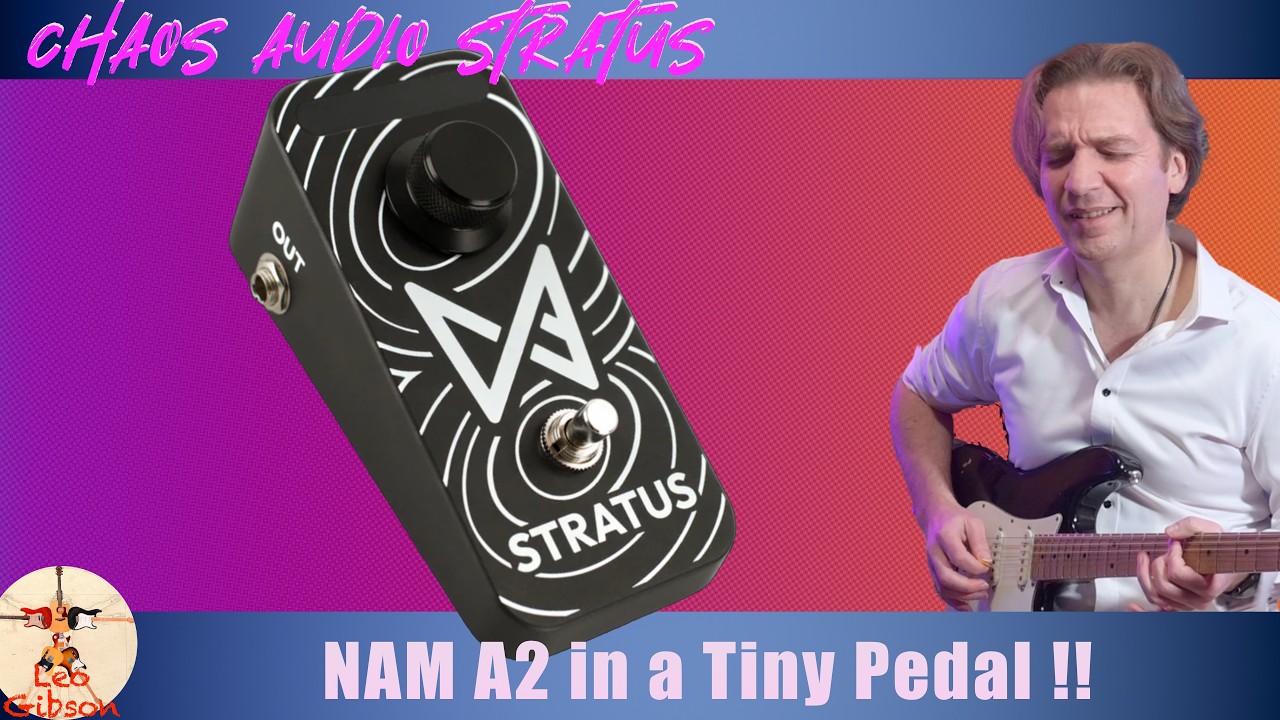 Chaos Audio STRATUS - Detailed  Review: NAM A2 inside a tiny little pedal!