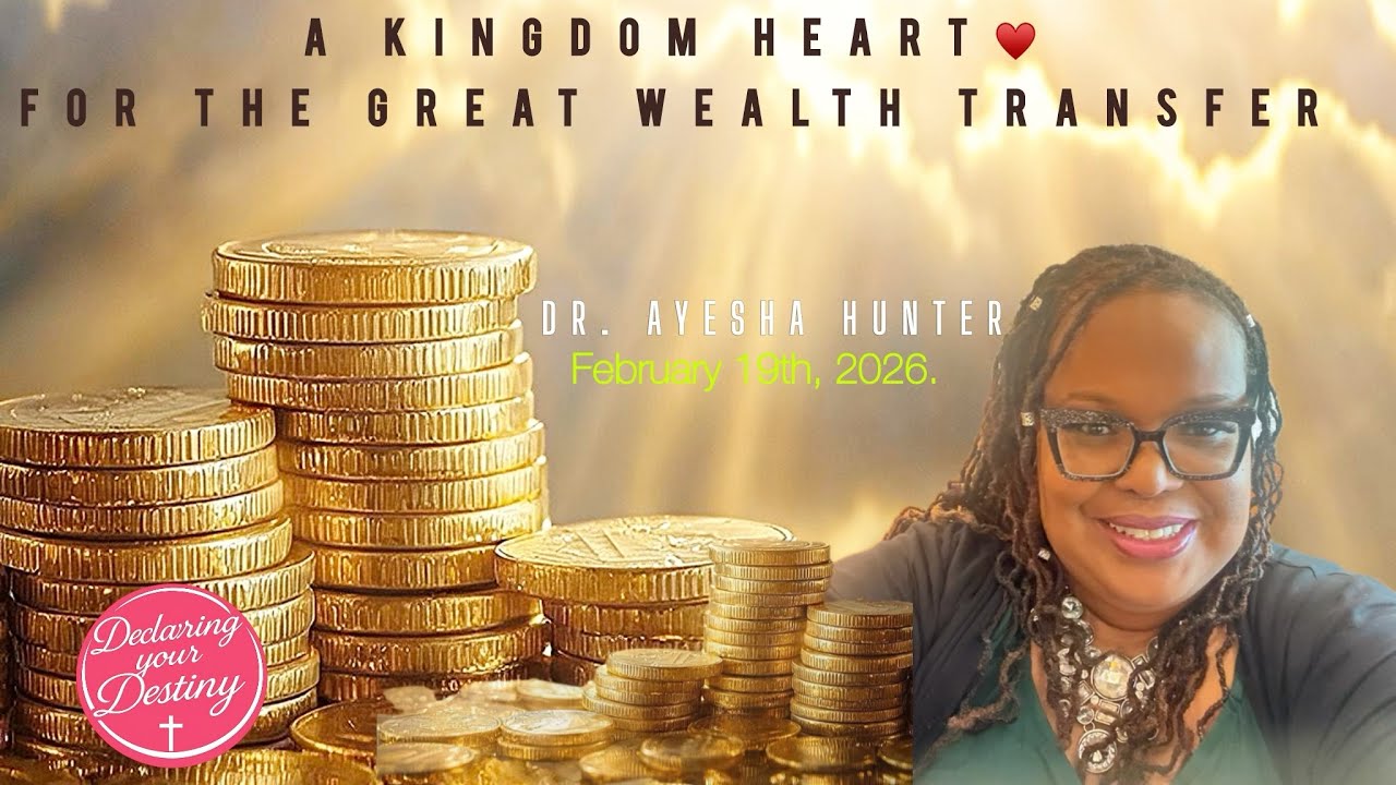 A KINGDOM HEART FOR THE GREAT WEALTH TRANSFER WITH DR. AYESHA HUNTER