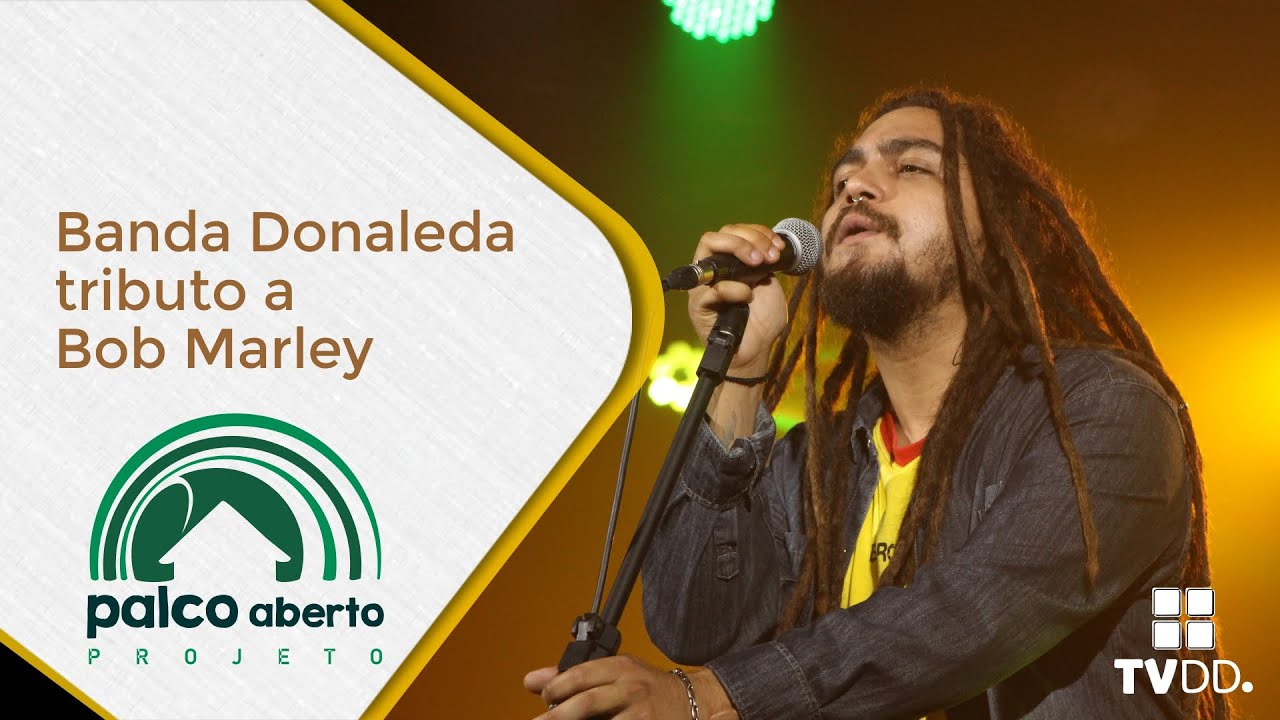 Donaleda -  Tributo a Bob Marley - Projeto Palco Aberto [Show Completo]