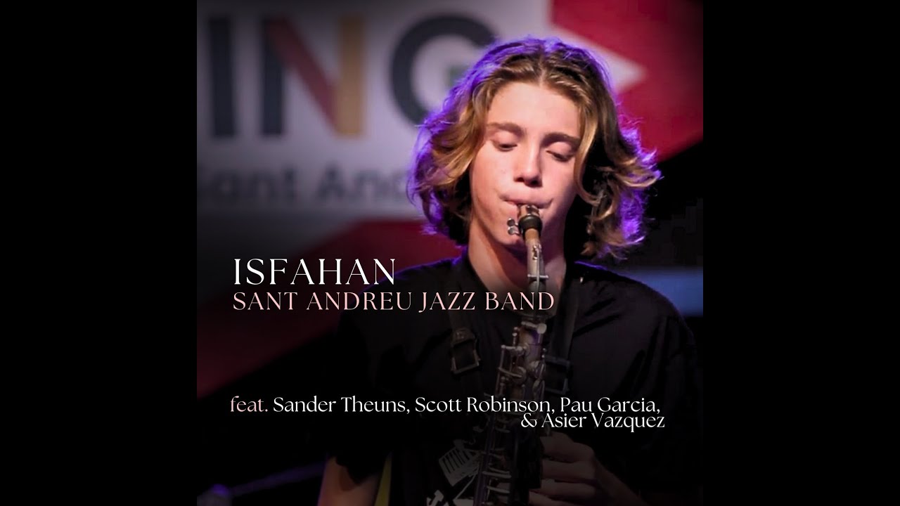 2024  Isfahan SANT ANDREU JAZZ BAND feat SANDER THEUNS & SCOTT ROBINSON
