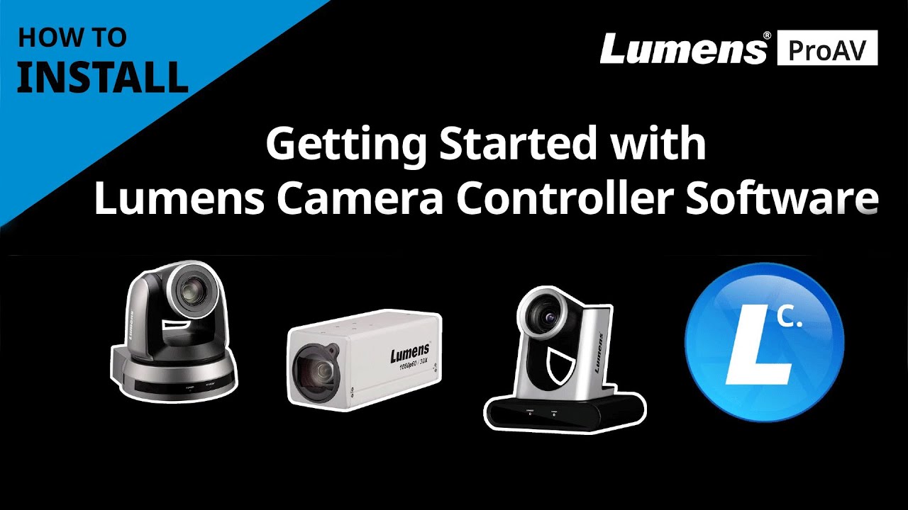 [InstallAV] Getting Started with Lumens Camera Controller Software | Lumens ProAV
