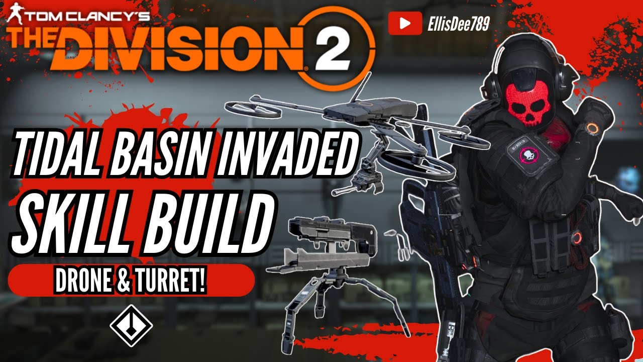 Tidal Basin INVADED SKILL BUILD TURRET & DRONE - The Division 2