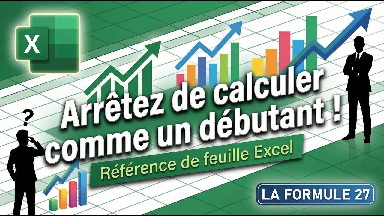 Arrêtez de calculer comme un débutant ! (Référence de feuille Excel)