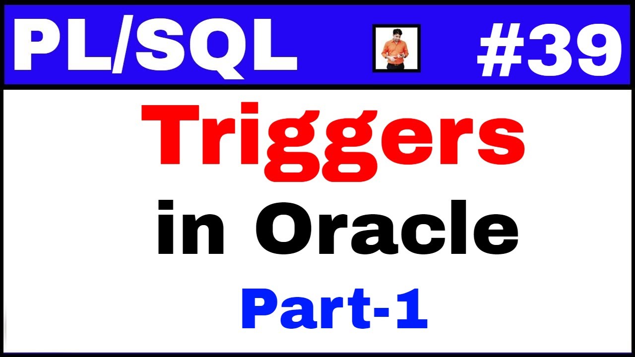 PL/SQL Tutorial #39: Triggers in Oracle Part-1