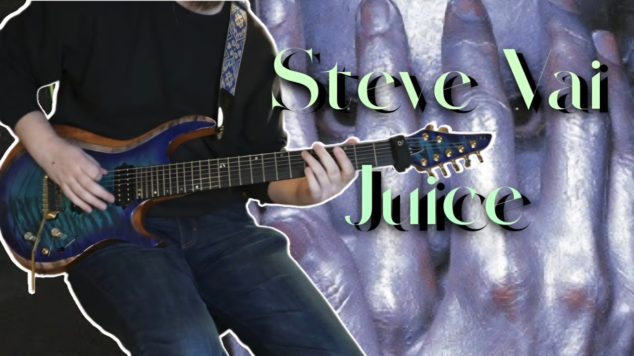 Steve Vai ~ Juice (Guitar Cover)