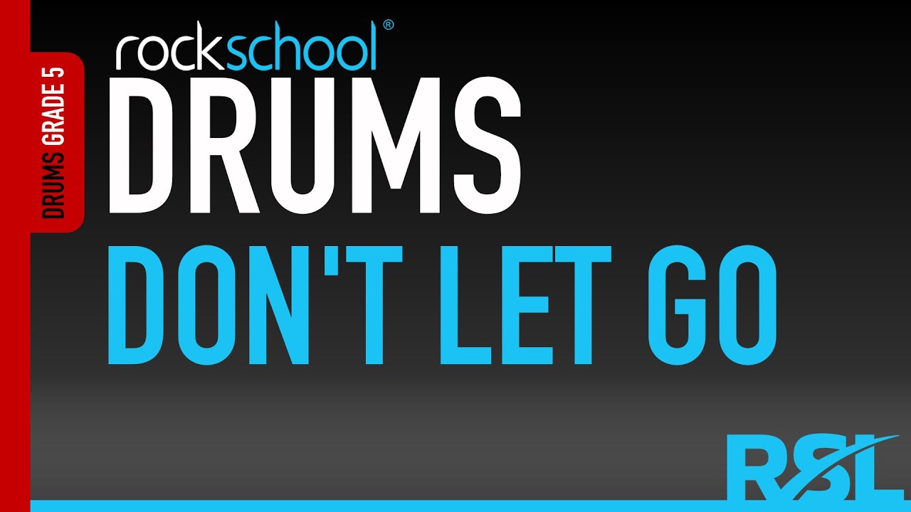 Don't Let Go - Rockschool Drums Grade 5