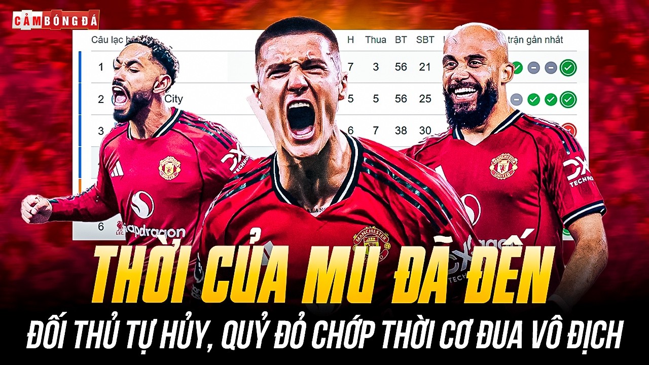 THỜI CỦA MU ĐÃ ĐẾN: ĐỐI THỦ TỰ HỦY, QUỶ ĐỎ CHỚP THỜI CƠ ĐUA VÔ ĐỊCH