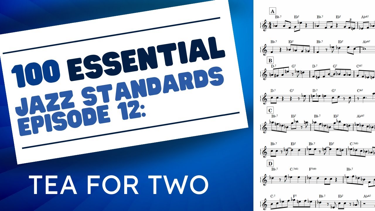 Tea For Two -- 100 Essential Jazz Standards Episode 12