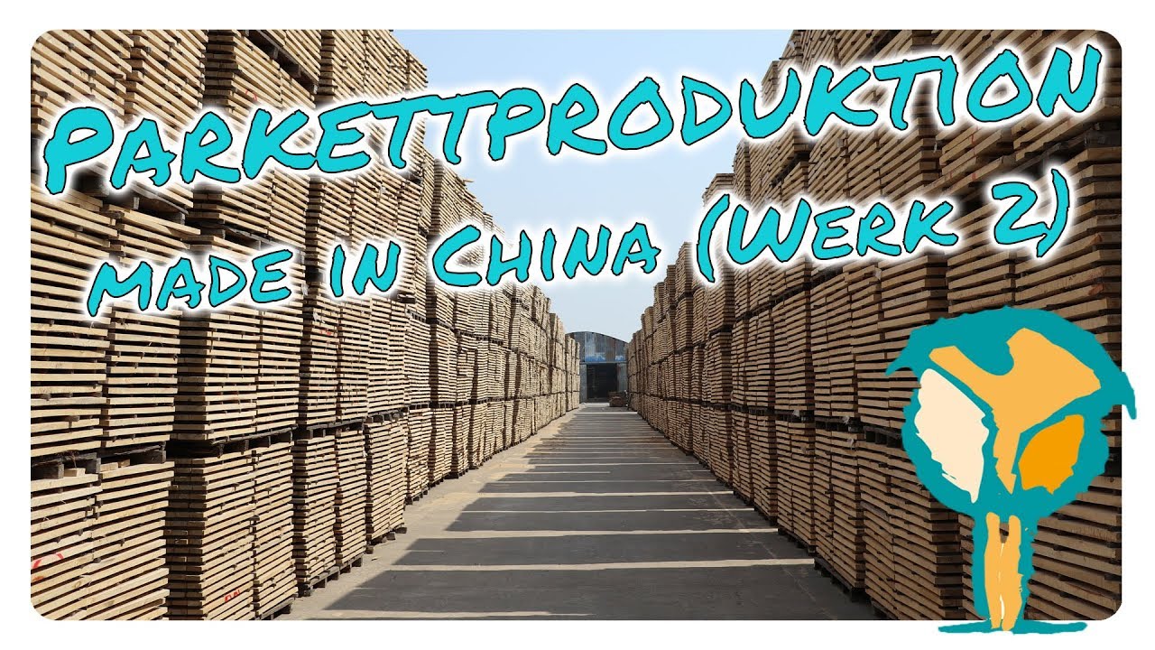 Parkett made in China - wie wird Parkettboden hergestellt?