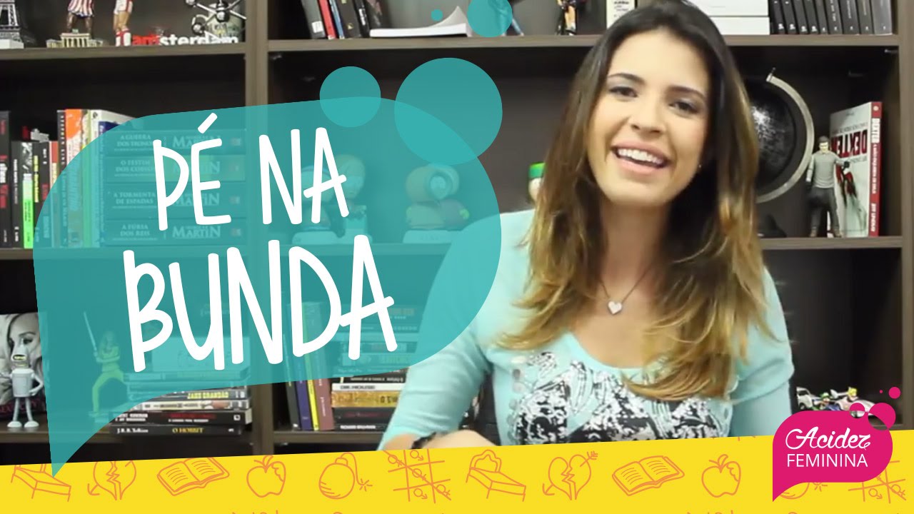 PÉ NA BUNDA