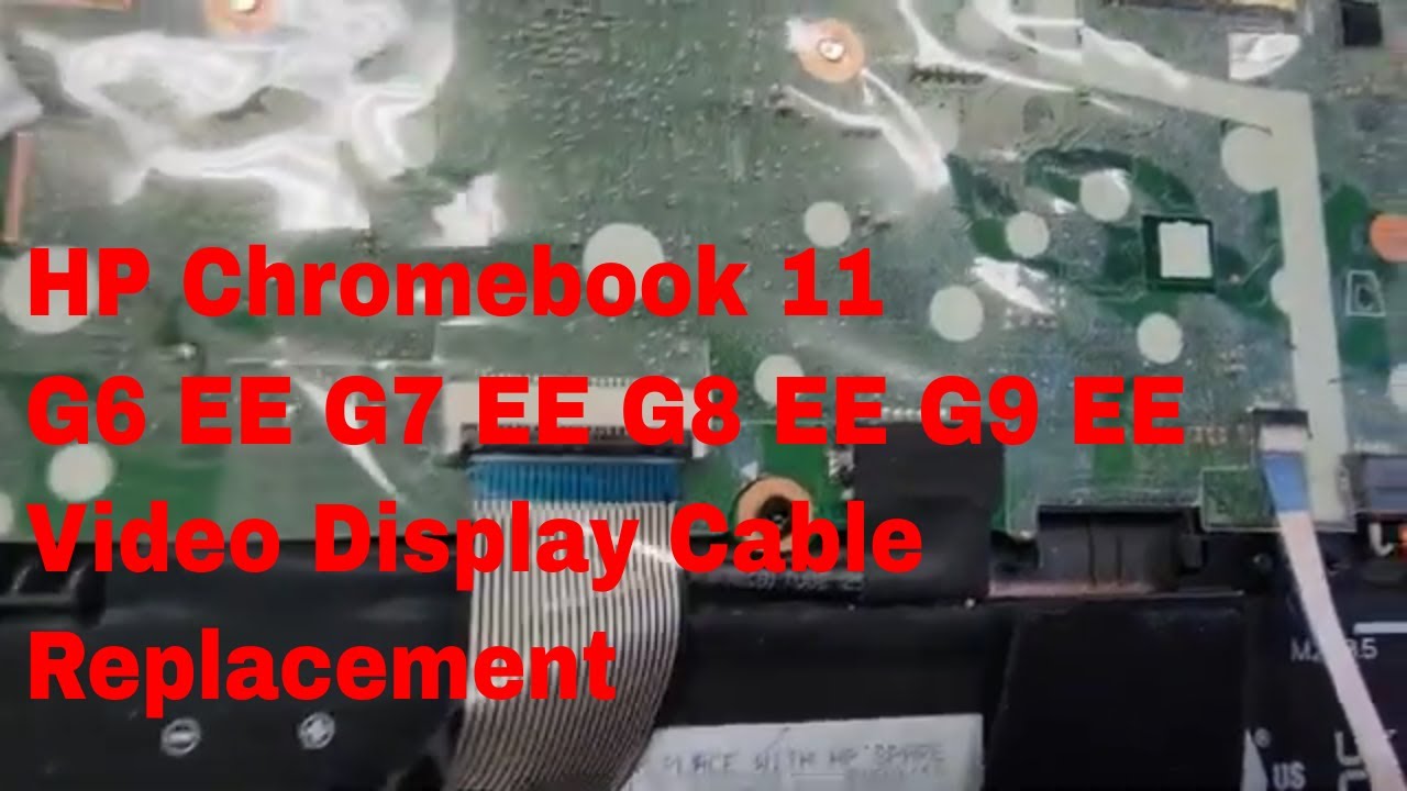 HP Chromebook 11 G6 EE G7 EE G8 EE G9 EE Video Display Cable Replacement