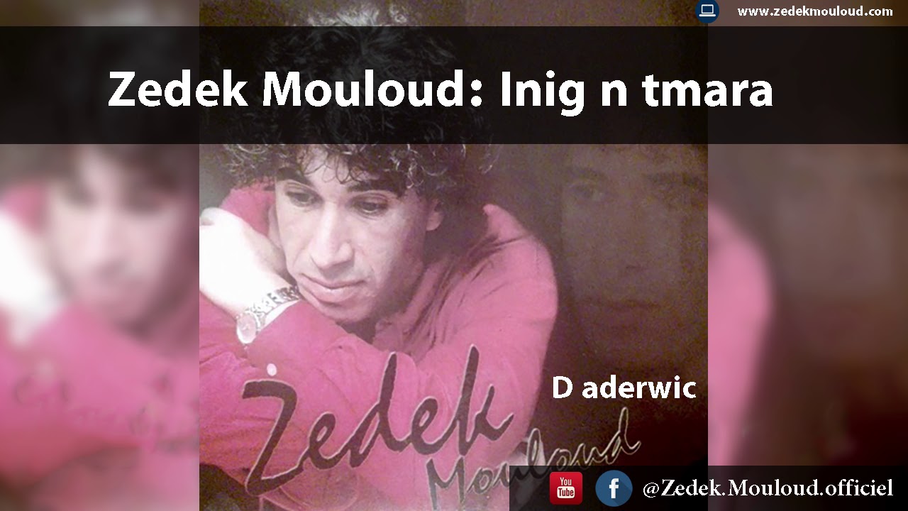 Zedek Mouloud :Inig n tmara  (Album D aderwic )