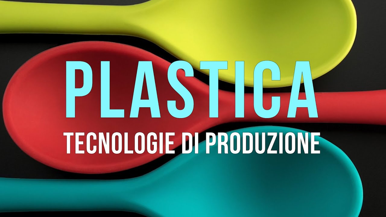 02 PLASTICA-TECNOLOGIE DI PRODUZIONE