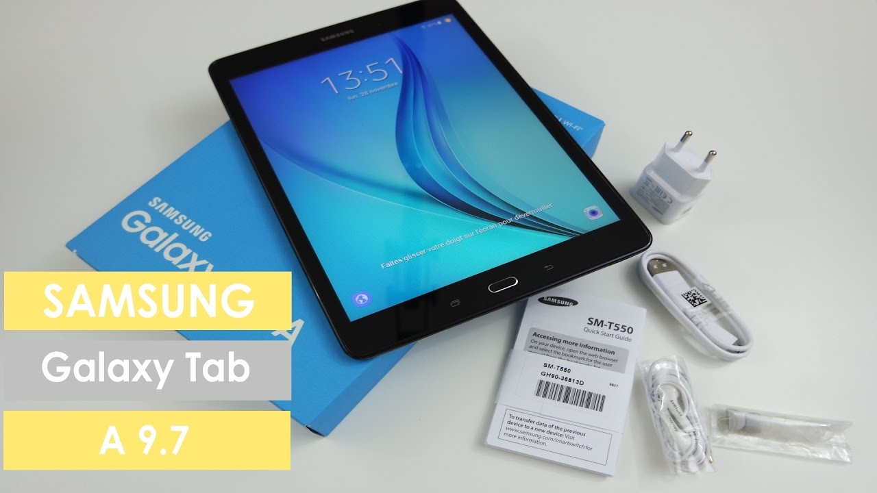 Tablette SAMSUNG GALAXY TAB A 9.7 - Déballage et prise en main
