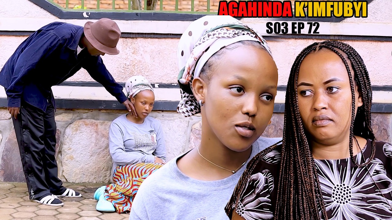 AGAHINDA K’IMFUBYI S03 EP 72 (Ese kazuba abaye iki?