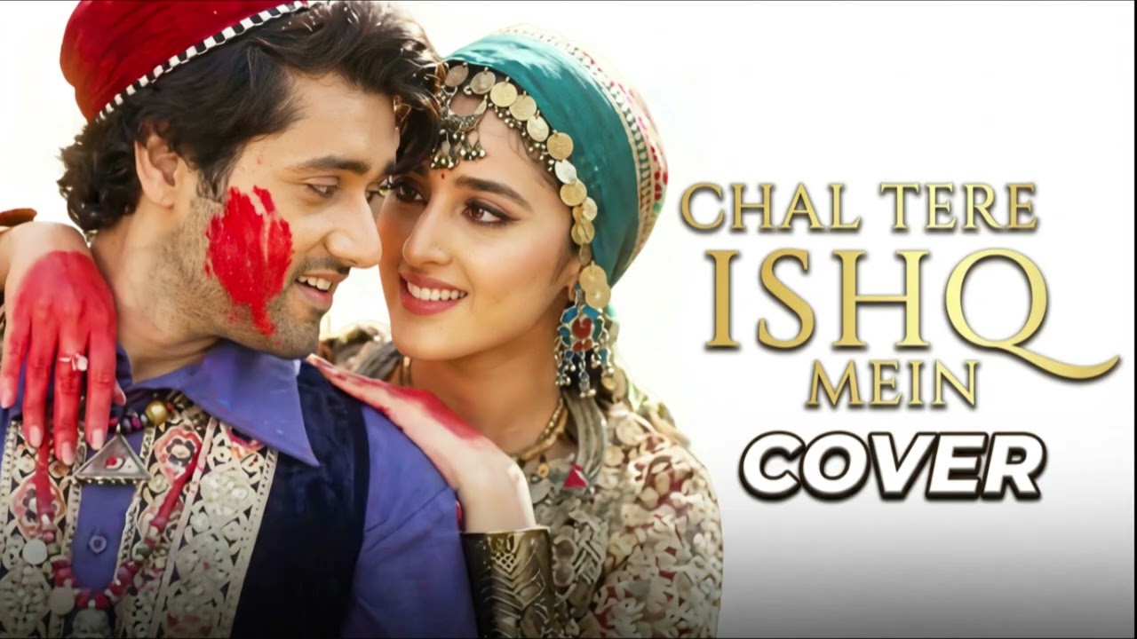Chal Tere Ishq Mein – Cover | Gadar 2