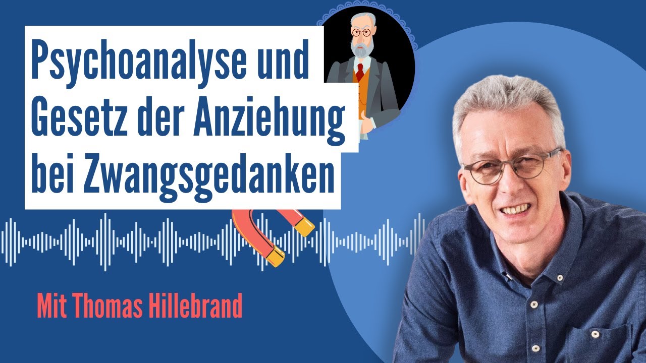 Zwangsgedanken vs. Psychoanalyse und Gesetz der Anziehung