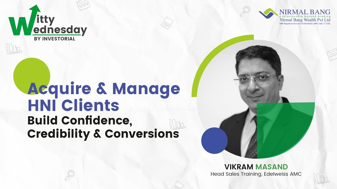 Acquire & Manage HNI Clients - Build Confidence, Credibility & Conversions