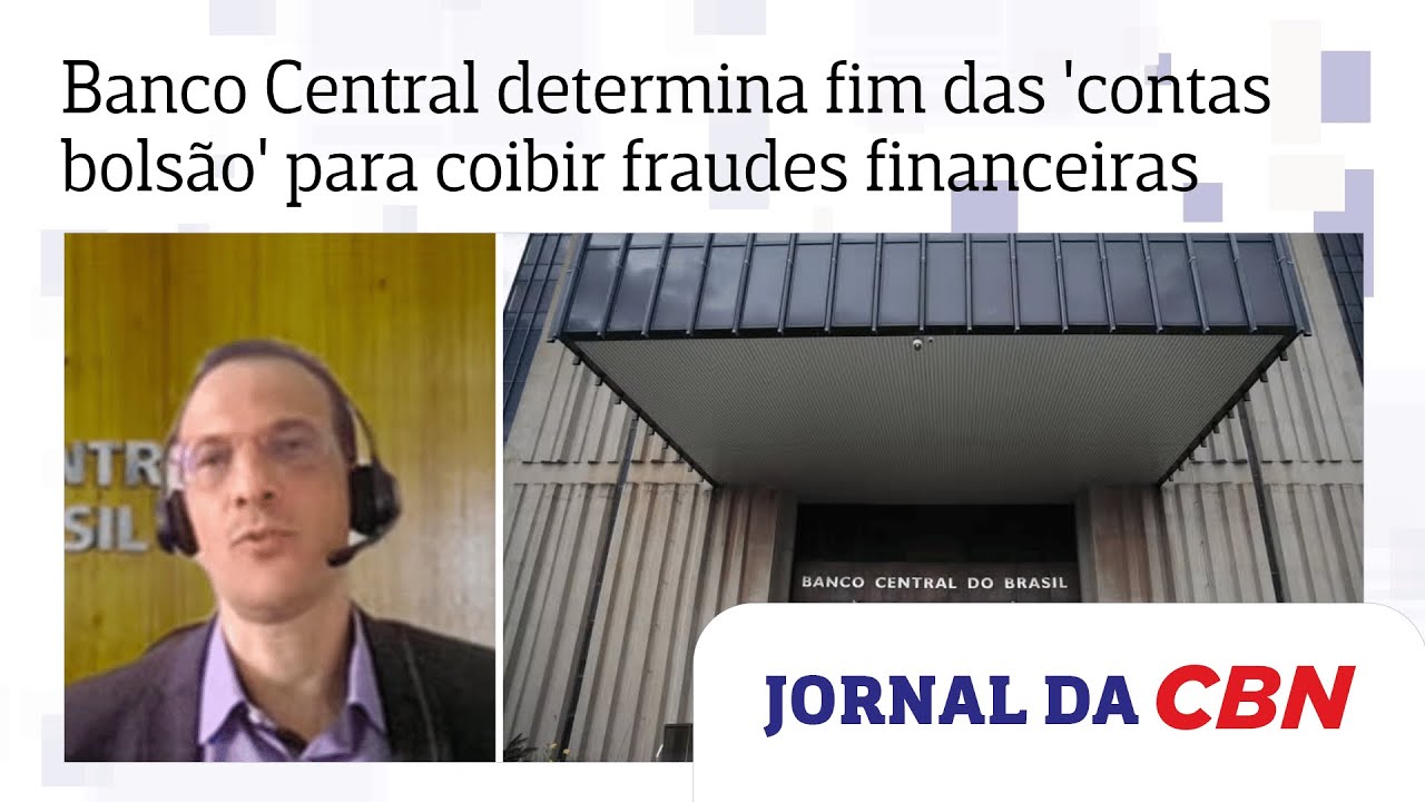 Banco Central determina fim das 'contas bols&atilde;o' para coibir fraudes financeiras