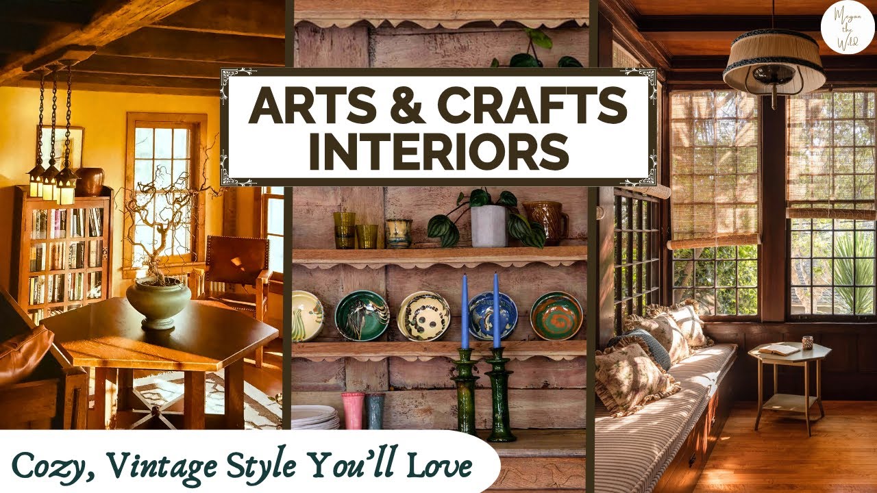 ARTS & CRAFTS DESIGN | Cozy, Handmade, Vintage Style You’ll Love