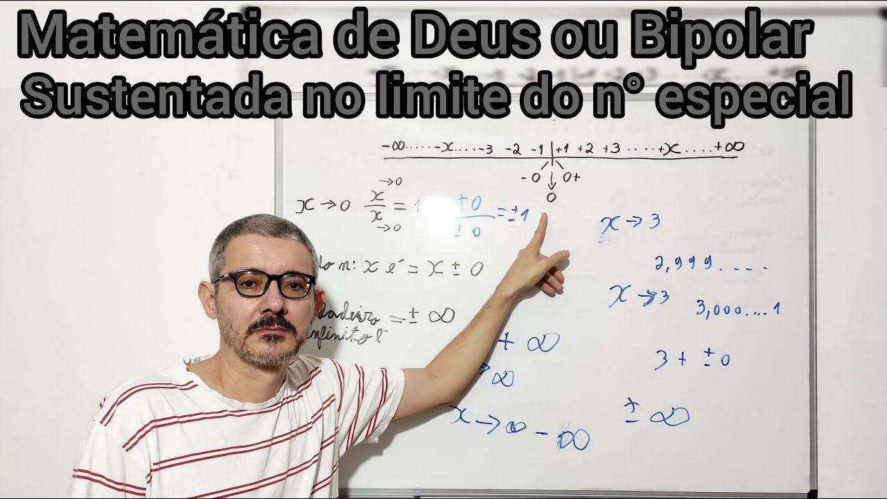 Matemática de Deus ou Bipolar sustentada no limite do n° especial