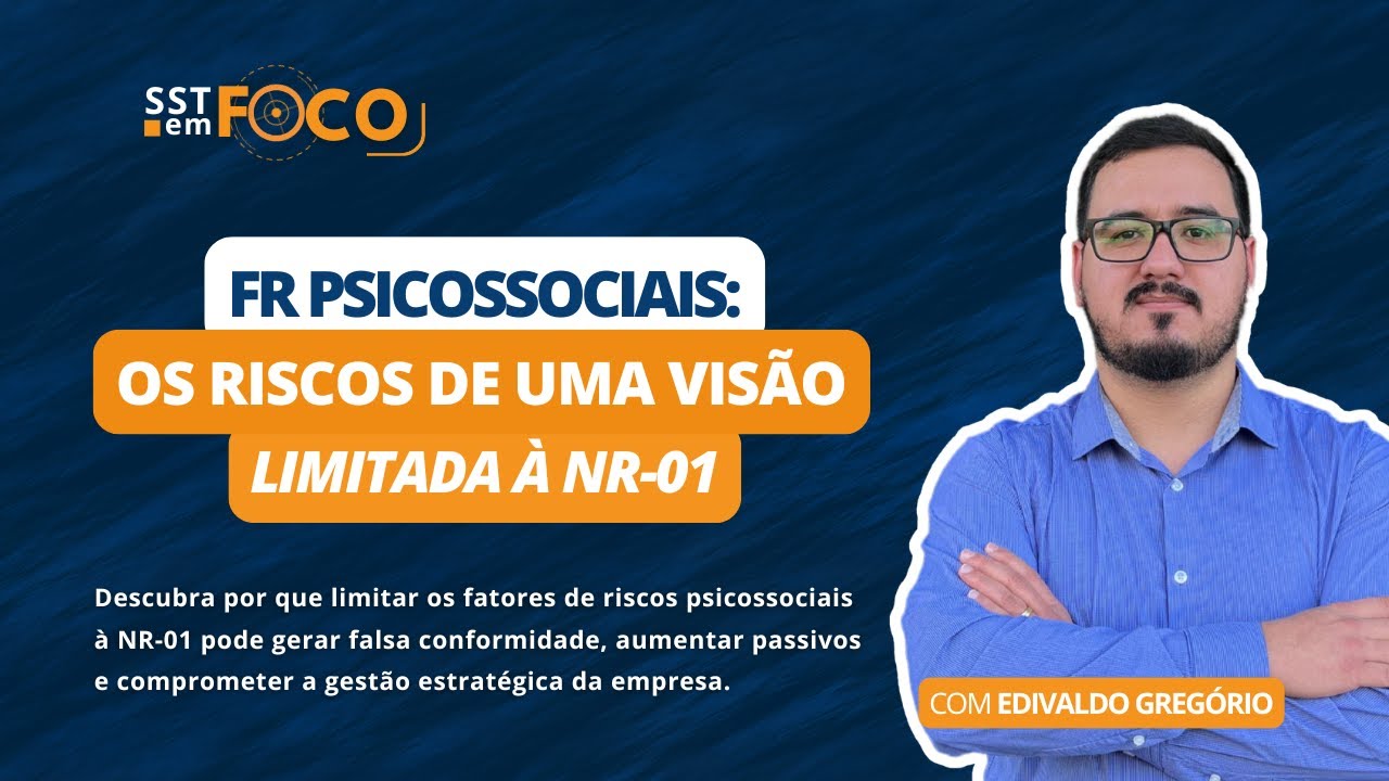 FR psicossociais: os riscos de uma visão limitada à NR-01 - EP #55
