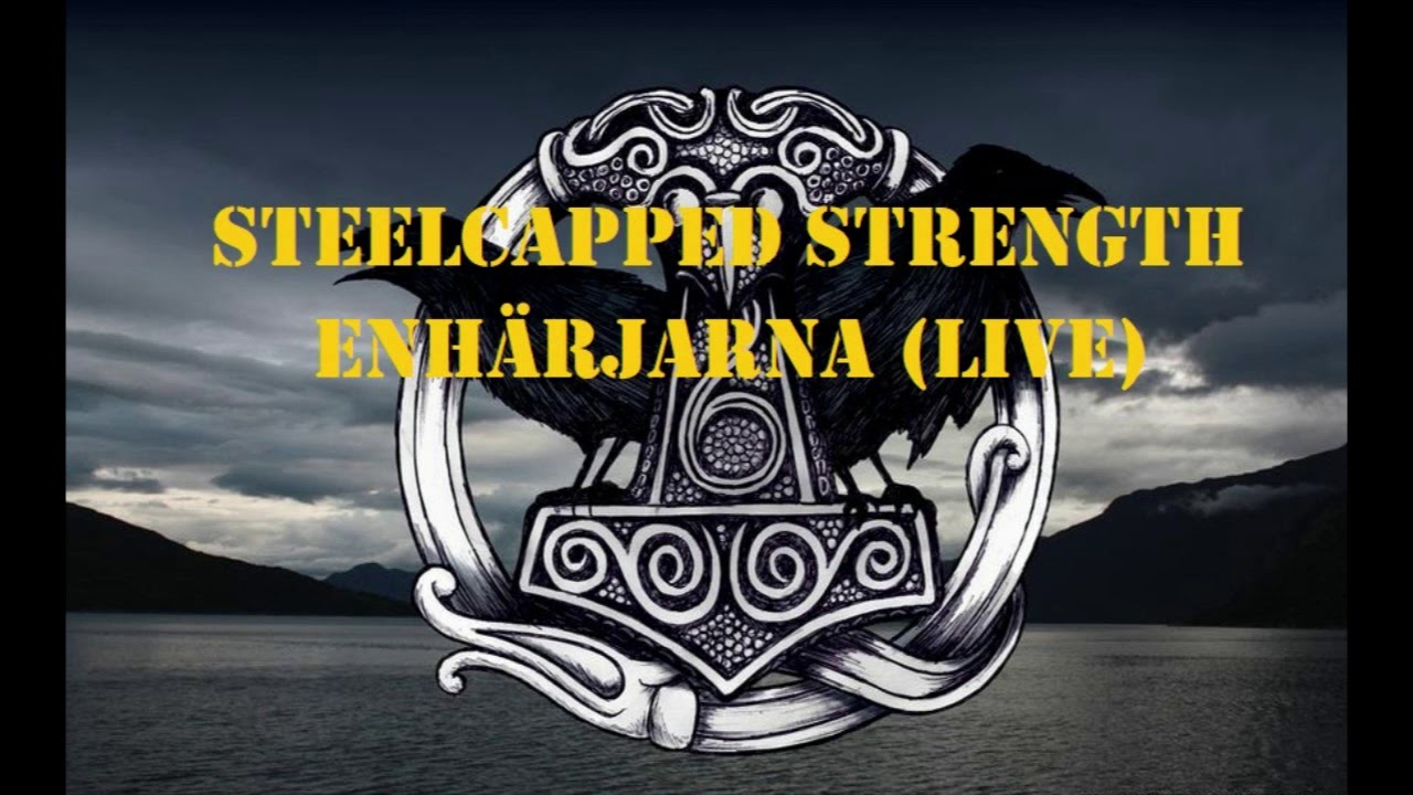 Steelcapped Strength - Enhärjarna (live)