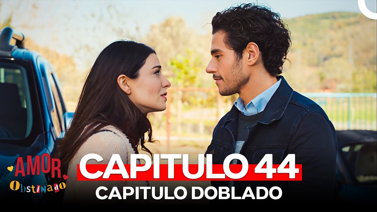 Amor Obstinado Capitulo 44 (Doblado en Español)