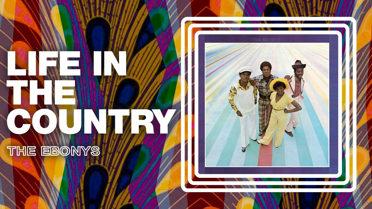 The Ebonys - Life In The Country (Official Audio)
