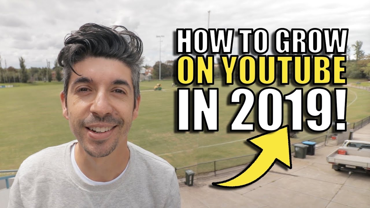 How to GROW your YOUTUBE CHANNEL in 2019