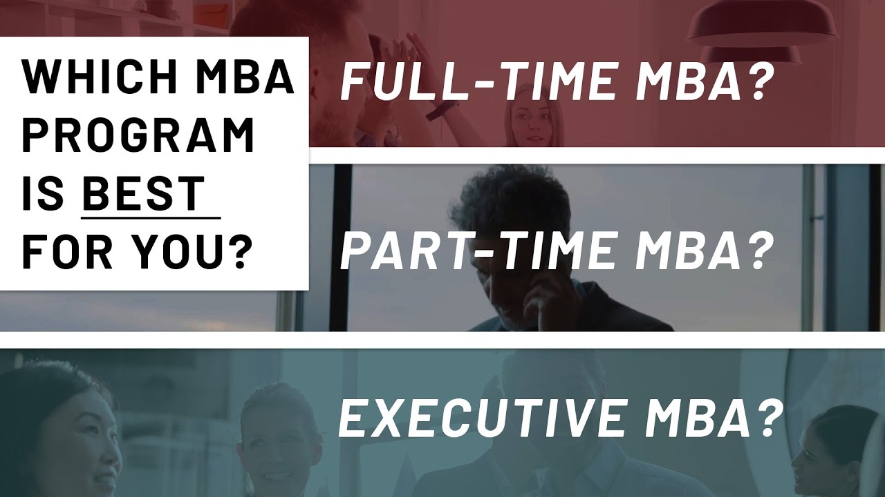 Full-Time, Part-Time, or EMBA? | Which MBA Program Is Right For Me?
