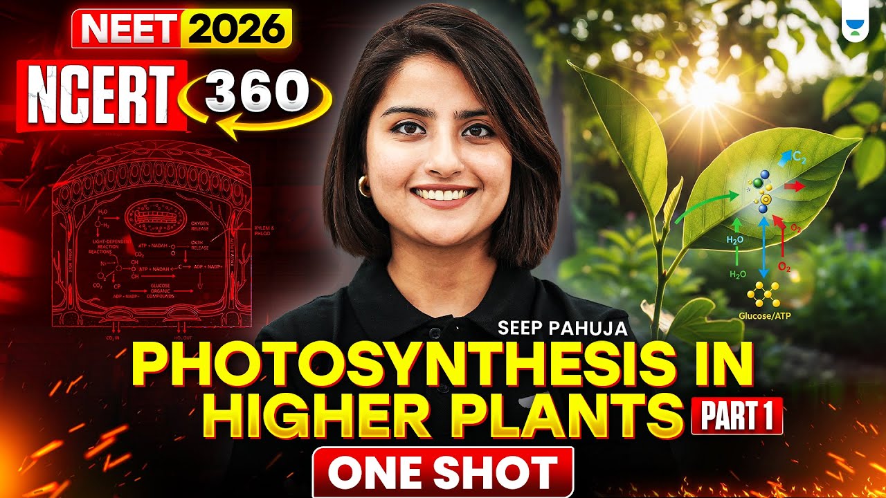 ⚡NEET 2026: NCERT 360 Photosynthesis In Higher Plants Part -1 One Shot | Seep Pahuja