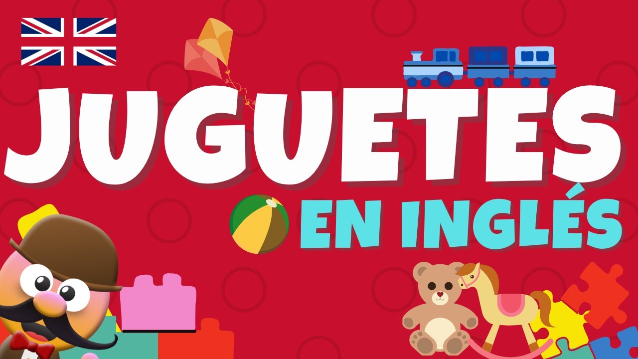 JUGUETES EN INGLÉS (TOYS) - INGLÉS PARA NIÑOS CON MR.PEA - ENGLISH FOR KIDS