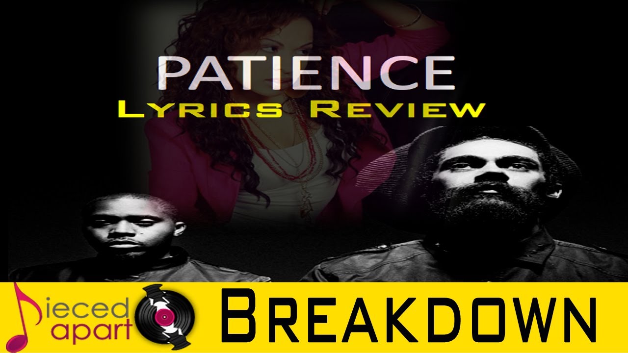 Patience - Nas ft Damien Marley - Lyrical Breakdown