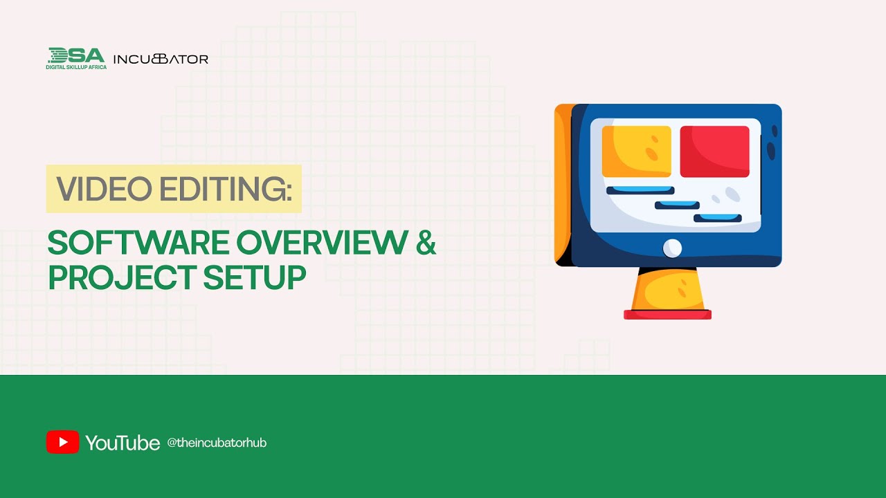 DIGITAL SKILLUP AFRICA || VIDEO EDITING: SOFTWARE OVERVIEW & PROJECT SETUP