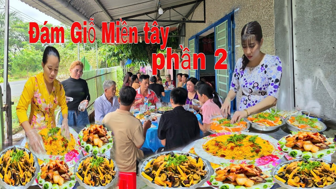 Đám Giỗ Miền Tây Cùng Những Món Ăn Truyền Thống.NMT