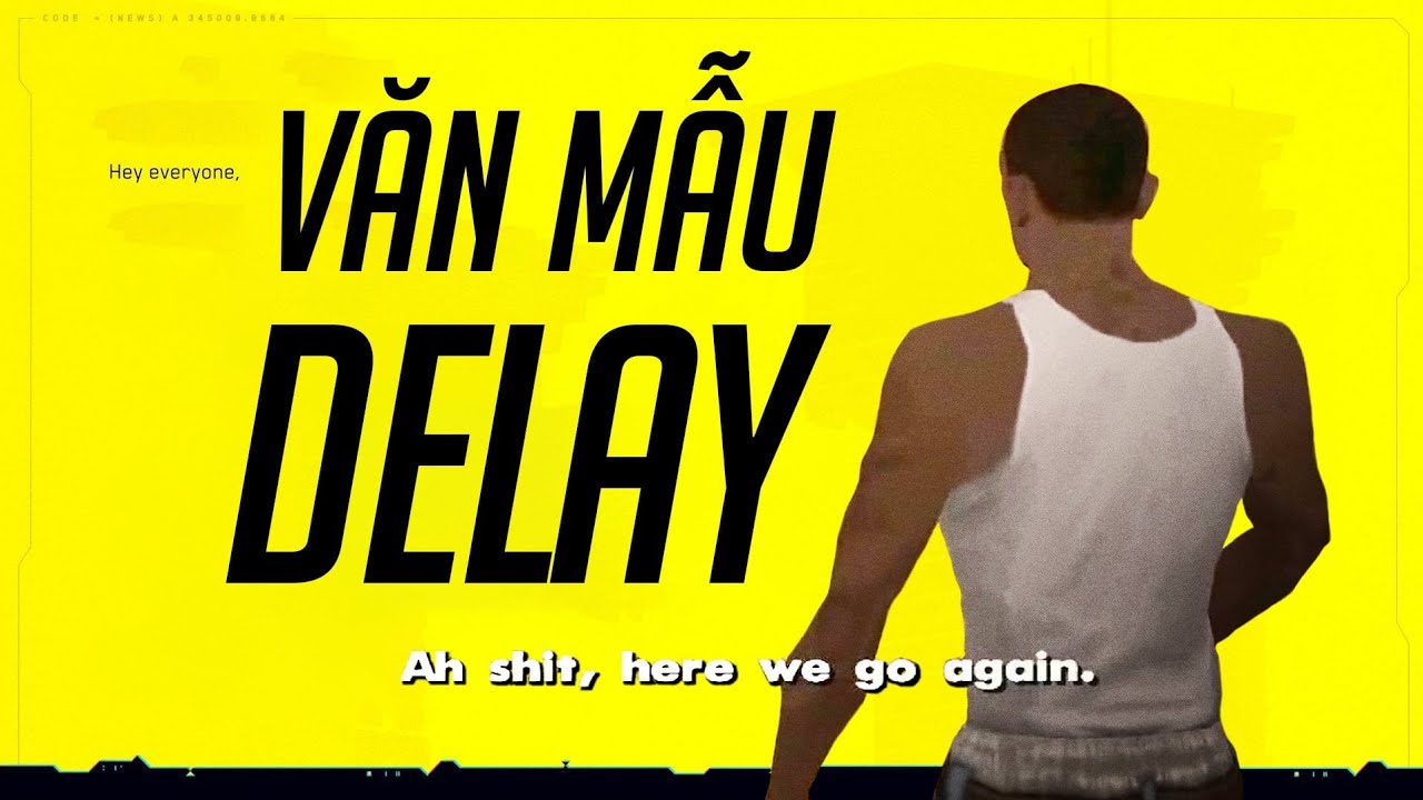 Những Tựa Game DELAY Kinh Khủng Nhất Lịch Sử