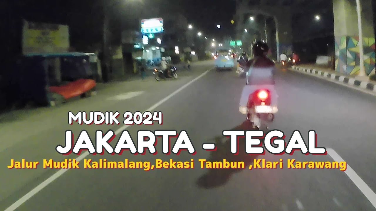 Perjalanan Mudik Jakarta Tegal lewat Jalur Kalimalang Bekasi Tambun sampai Klari Karawang Mudik 2024