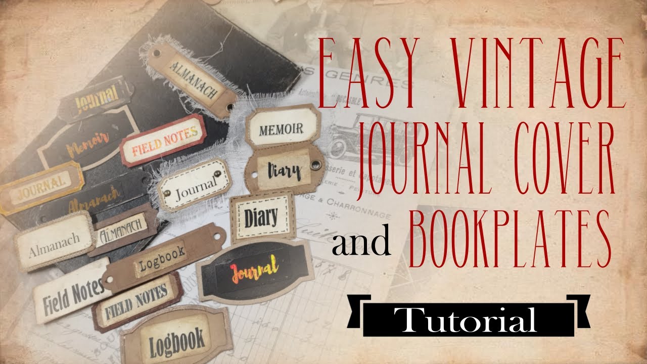 Easy vintage journal cover and Bookplates Tutorial