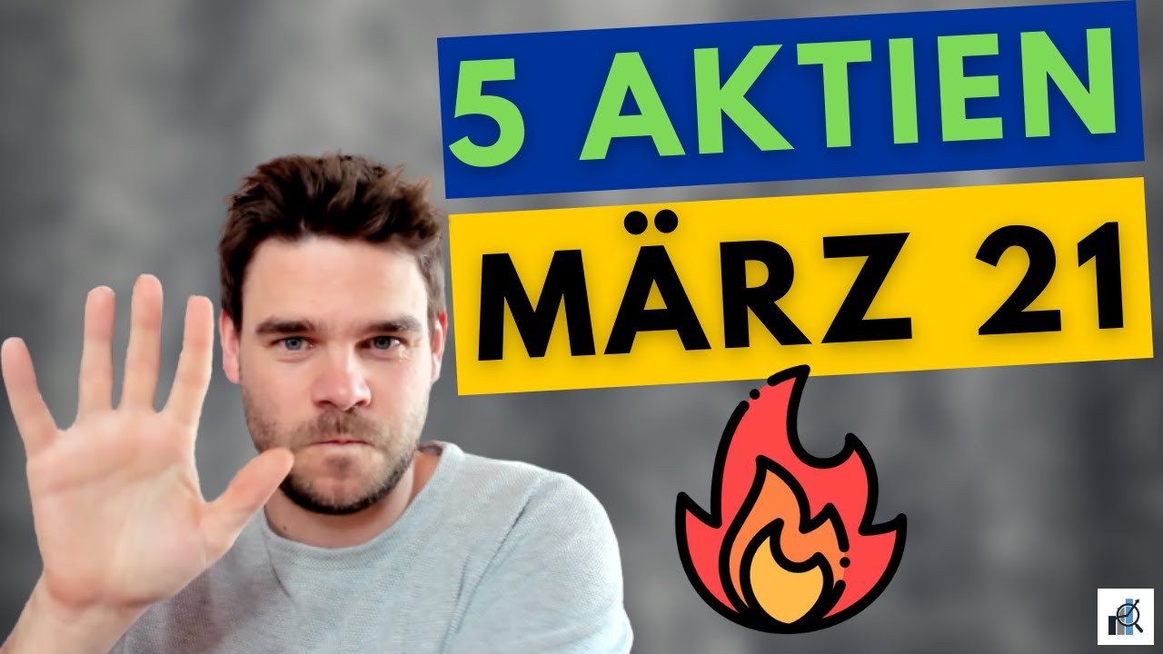 5 Aktien M&auml;rz 2021 &ndash; Aktien die ich nach der Korrektur im M&auml;rz 2021 kaufe