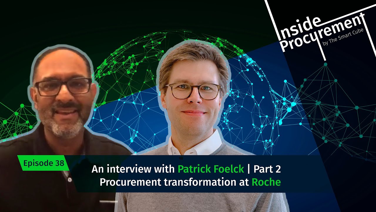Ep 38: Procurement transformation at Roche; an interview with Patrick Foelck (Part - 2)