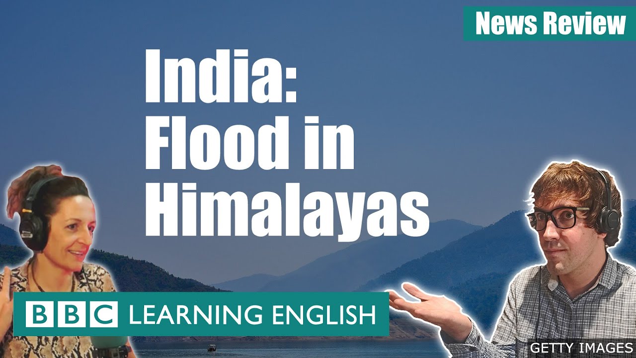 India: Flood in Himalayas: BBC News Review