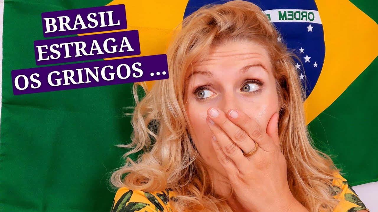 BRASIL ESTRAGA TODOS OS GRINGOS | Gringa vai te contar