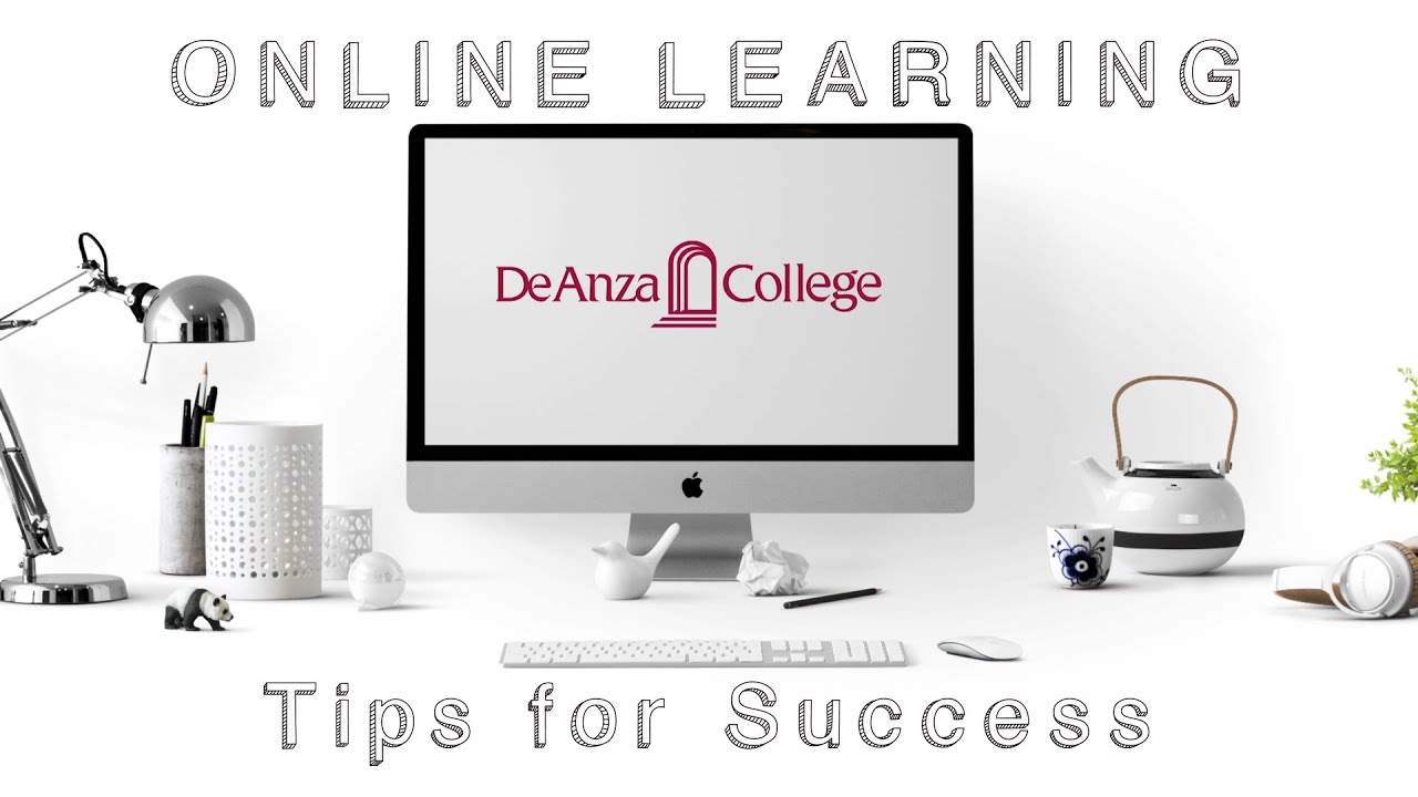 Online Learning: Tips for Success | De Anza College